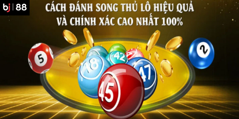 Song Thủ Lô: Các Mẹo Cần Biết Khi Chọn Song Thủ Lô BJ88 3 Các mẹo cần biết khi chọn song thủ lô ở BJ88
